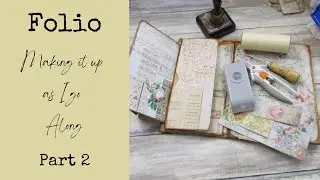 Folio -  Making it up as I go Along  - Part 2