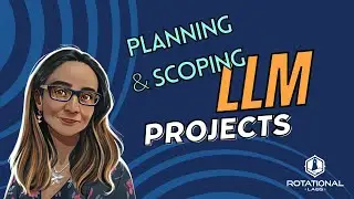Planning & Scoping LLM Projects