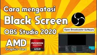 Cara mengatasi black screen obs studio di amd
