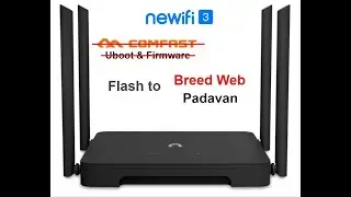 Newifi 3 How to Flash Padavan fw& Breed web | Comfast Firmware & U-boot | Optimization | WDS Padavan