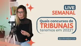 Live Semanal: Quais concursos de Tribunais teremos em 2022?