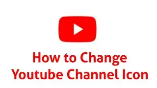 How to change YouTube channel icon in Mobile