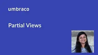 Getting started with Umbraco: Partial Views