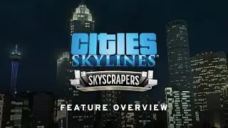 Skyscrapers by Feinbold - Feature Overview  | Tutorials | Cities: Skylines