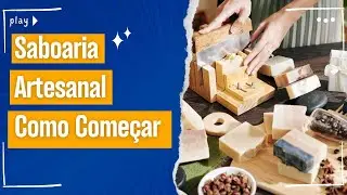Saboaria Artesanal - Como Começar