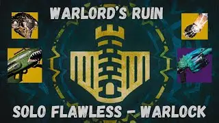 Solo Flawless Warlord's Ruin - Warlock - Season of the Wish