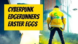 Cyberpunk Edgerunner - Easter Eggs And Gear
