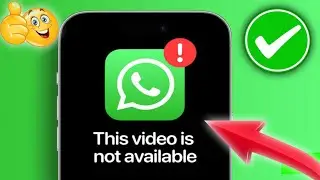 How to Fix WhatsApp This Video is Not Available \\ Fix WhatsApp Video is Not Available