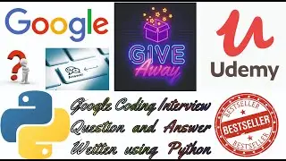 Google coding interview question solution with Python Udemy Best seller course give away ( ₹12,800 )