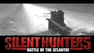 05 - Silent Hunter 5: Battle of the Atlantic - Бьем из всех орудий!