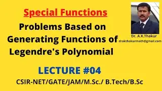 Problems Based on Generating function of Legendre's Polynomials I Lecture-4 I By Dr.A.K.Thakur Sir.