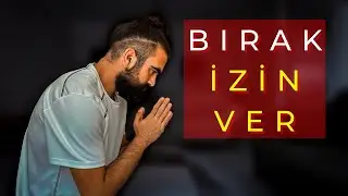 ''Bırakma, İzin Verme'' Yasası ( Çekim Yasasından Daha Güçlü ) | Her Şeyi Tezahür Ettirmek