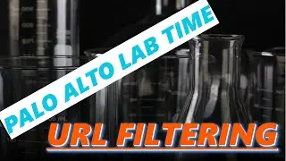 Palo Alto URL Filtering Lab Session Pt1