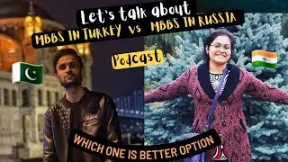 MBBS IN TURKEY 🇹🇷 VS MBBS IN RUSSIA 🇷🇺 | WHICH ONE IS BETTER OPTION FOR PAKISTANI & INDIAN STUDENTS