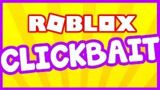THE CRAZIEST ROBLOX CLICKBAIT!