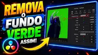 Como Remover o Fundo Verde de um Vídeo no DaVinci Resolve 21