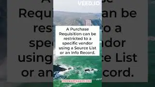 #24  How can you restrict a Purchase Requisition to a specific Vendor in SAP MM?