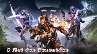 Destiny - Expansão: O Rei dos Possuídos (Trailer PT-BR)