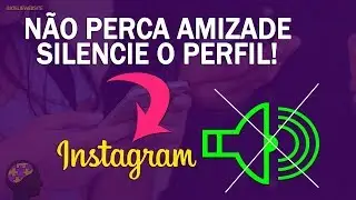 COMO SILENCIAR STORIES E PUBLICAÇÕES DE PERFIS #INSTAGRAM