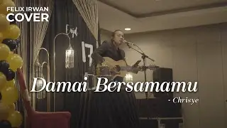 DAMAI BERSAMAMU - CHRISYE | FELIX IRWAN 