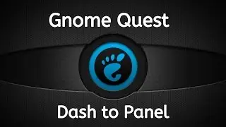 Gnome Quest - Dash to Panel