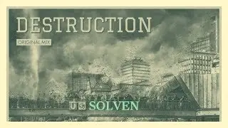 [EDM - Dubstep] Solven - Destruction (Original Mix)