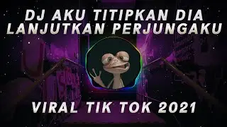 Dj Aku Titipkan Dia Lanjutkan Perjunganku - Aku Bukan Jodohnya Remix Tik Tok Viral Terbaru 2021