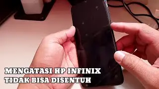 Servis HP Infinix Tidak Bisa Di Sentuh