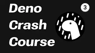 Deno Crash Course #3 - Working with Deno Modules, Third Party Modules, & NPM Modules