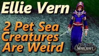 Ellie Vern WoW 2 Pet Leveling Strategy Pet Battle World Quest Sea Creatures Are Weird BFA