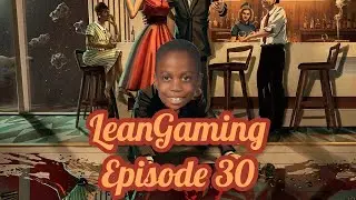 LeanGaming Episode 30