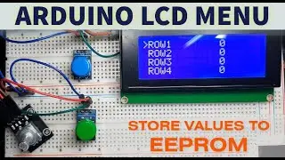 Arduino LCD Menu With Storing Values to EEPROM