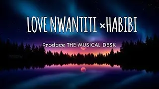 Love Nwantiti X Habibi [edited audio] (TMD)