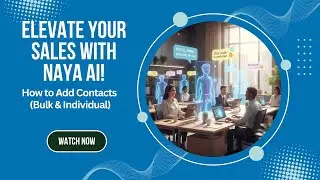 NAYA AI: How to Add Contacts (Bulk & Individual)