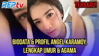 TERBARU! BIODATA & PROFIL ANGEL KARAMOY, LENGKAP UMUR & AGAMA