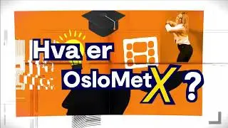 Hva er OsloMetX?