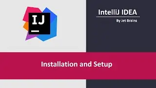 IntelliJ IDEA - Installation and setup for Windows