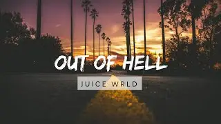 Out of Hell -Juice Wrld _ (lyrics)