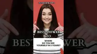 WHERE DO YOU SEE YOURSELF IN 5 YEARS? |  Perfect Answer to this Common Interview Question.