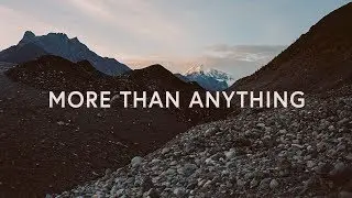 More Than Anything (Lyrics) ~ Corey Voss & Madison Street Worship