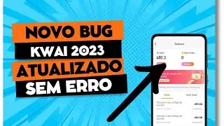 Novo Bug do Kwai Atualizado e Sem Erro - Como Burlar o Aplicativo Kwai 2023 - Método Funcionando