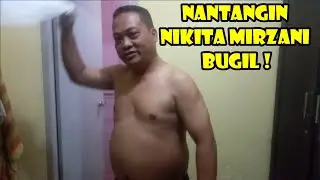 NIKITA MIRZANI DI TANTANG BUGIL SAMA CING DONI !