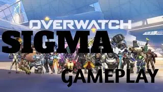 Overwatch gameplay as SIGMA