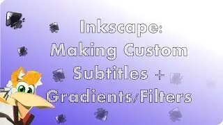 Inkscape Beginner Tutorial: Creating Custom Subtitles/Text + Gradients