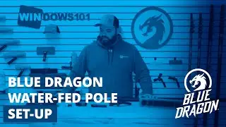 Blue Dragon Water-Fed Pole Set-Up | Windows101