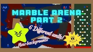 Marble arena - Part 2 - Big update!
