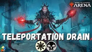 TELEPORTATION CIRCLE LIFE DRAIN DECK IN MTGA STANDARD 2022!!