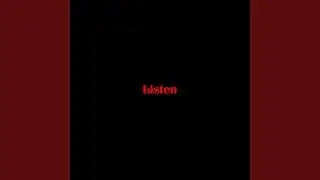 Listen