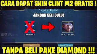 CARA DAPATKAN SKIN CLINT M2 GRATIS TANPA DIAMOND !!!