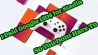 I Paid Google 130$ for Stadia So You Don't Have To